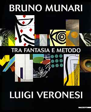 MUNARI-VERONESI. TRA FANTASIA E METODO